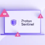 Imagem relacionada a Proton lança Proton Sentinel: um programa de segurança avançado para proteção contra ciberataques